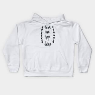 Dream Love Hope Believe Kids Hoodie